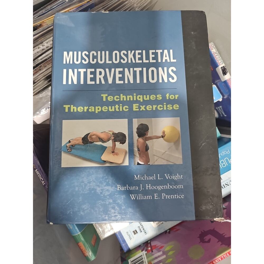 Musculoskeletal Interventions: Techniques for Therapeutic Exercise by William E.